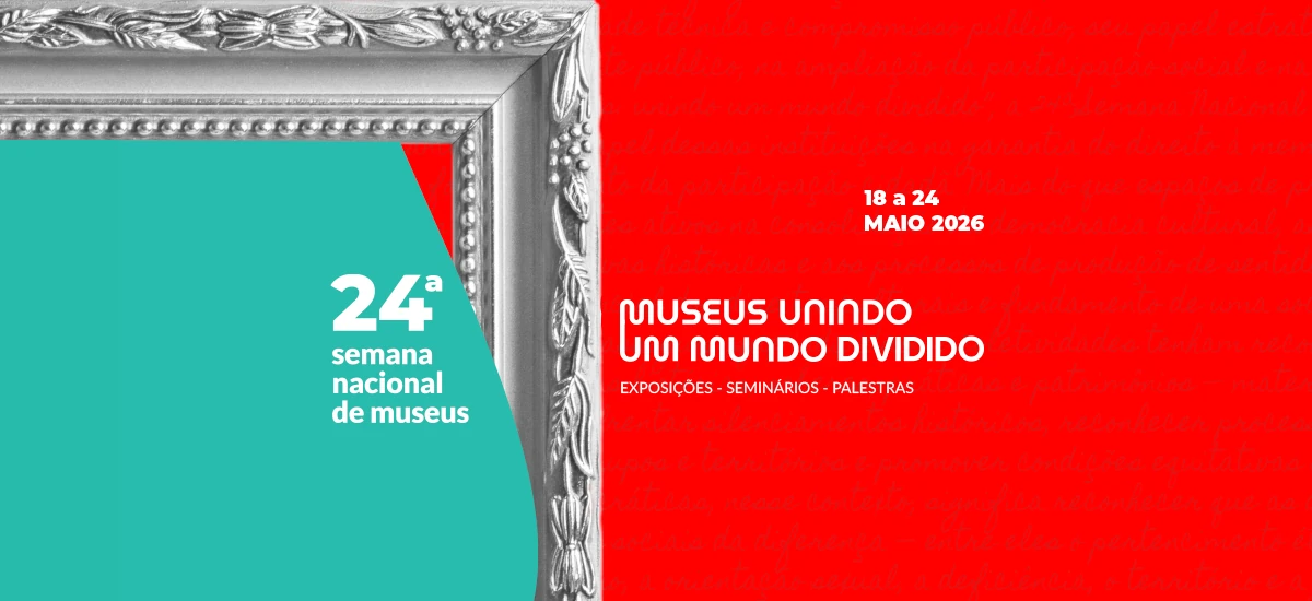 24ª Semana de Museus 
