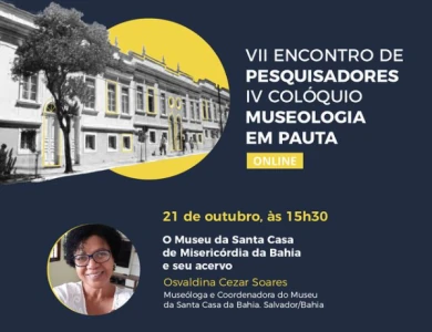 Museu da Misericórdia participa de VII Encontro de Pesquisadores e IV Colóquio Museologia 