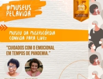 Live: Museóloga do Museu da Misericórdia conversa com psicóloga sobre cuidados emocionais durante a pandemia