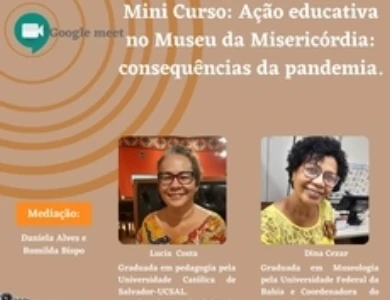 Museóloga e pedagoga do Museu da Misericórdia ministram minicurso online a convite da UFRB 